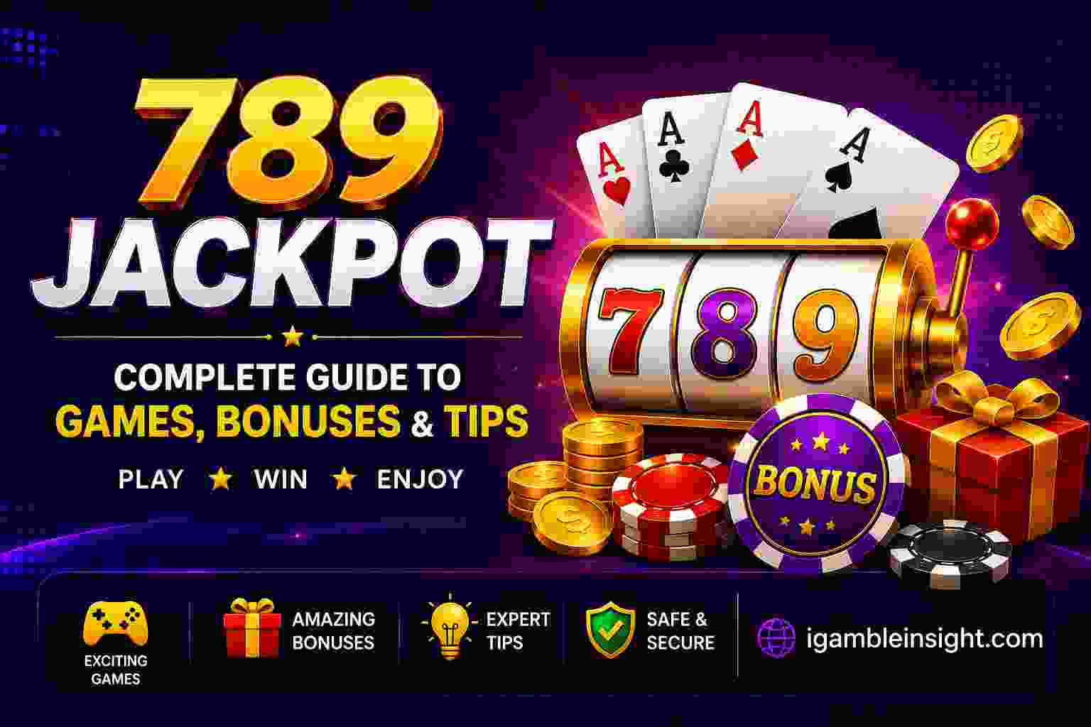 789 Jackpot: Complete Guide to Games, Bonuses & Tips